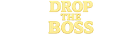Drop The Boss